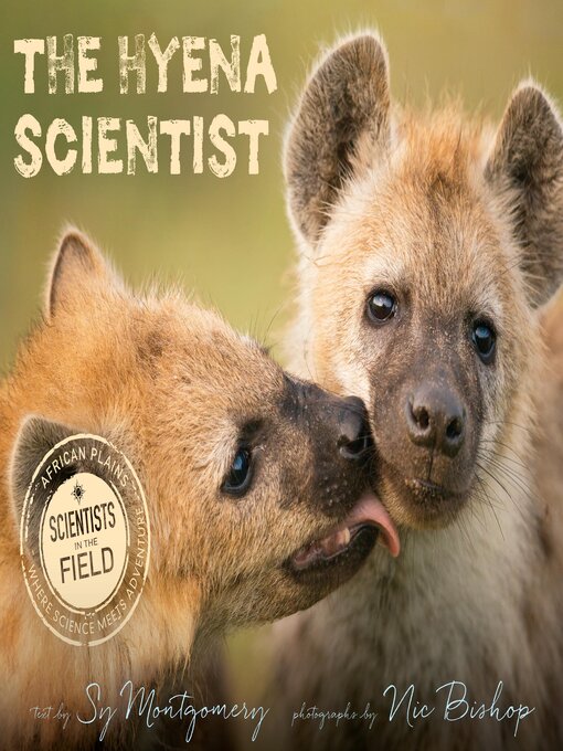 Title details for The Hyena Scientist by Sy Montgomery - Available